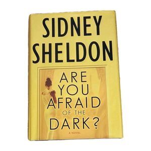 Are You Afraid of the Dark? : A Novel by Sidney Sheldon (2004, Hardcover)
